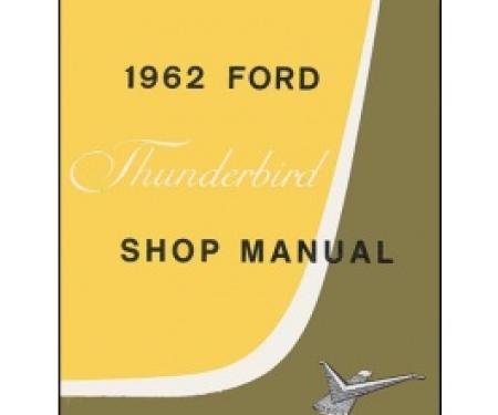 1962 Thunderbird Shop Manual, Also For , 314 Pages